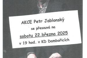 Akce Petr Jablonský v Dambořicích - přesouvá se na nový termín!